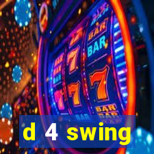 d 4 swing